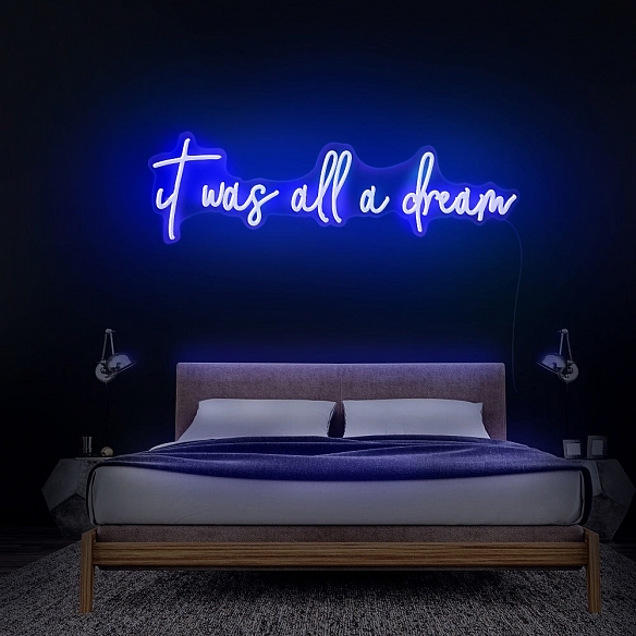It Was All A Dream Neon Sign Neon Sign NS041
