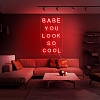 Babe You Look So Cool Neon Sign NS007