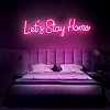 Let's Stay Home Neon Sign NS013