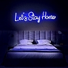 Let's Stay Home Neon Sign NS013