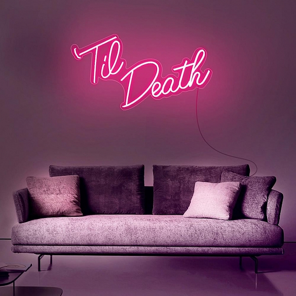 Til Death Neon Sign NS030