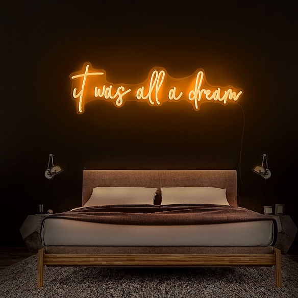 It Was All A Dream Neon Sign Neon Sign NS041