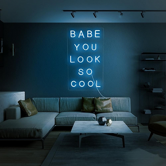 Babe You Look So Cool Neon Sign NS007