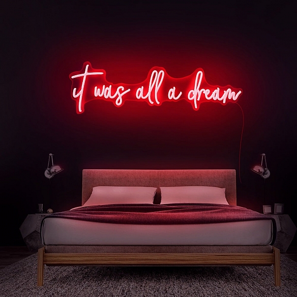 It Was All A Dream Neon Sign Neon Sign NS041