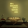BE A BADASS WITH A GOOD ASS Neon Sign NS038
