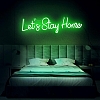 Let's Stay Home Neon Sign NS013