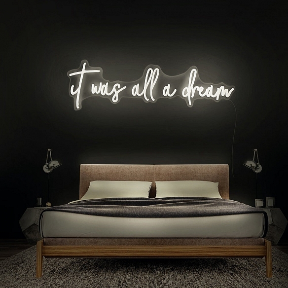 It Was All A Dream Neon Sign Neon Sign NS041