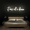 It Was All A Dream Neon Sign Neon Sign NS041