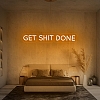 Get Shit Done Neon Sign NS005