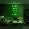 Babe You Look So Cool Neon Sign NS007