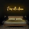 It Was All A Dream Neon Sign Neon Sign NS041