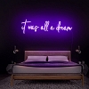 It Was All A Dream Neon Sign Neon Sign NS041