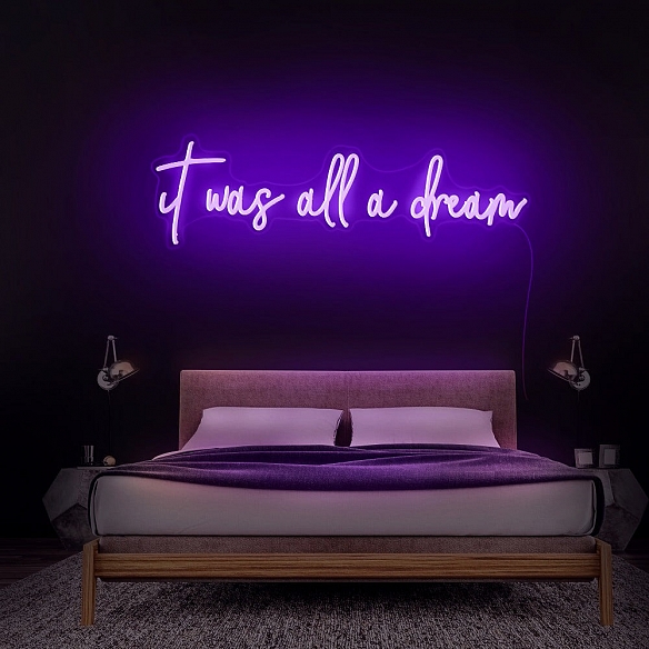 It Was All A Dream Neon Sign Neon Sign NS041