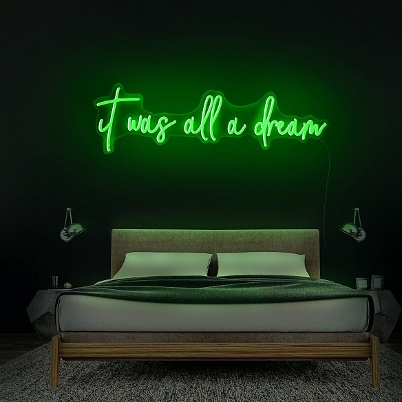 It Was All A Dream Neon Sign Neon Sign NS041